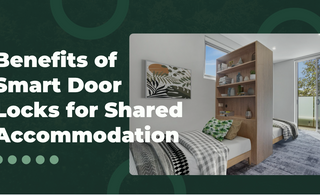 Benefits of Smart Door Locks for Shared Accommodation