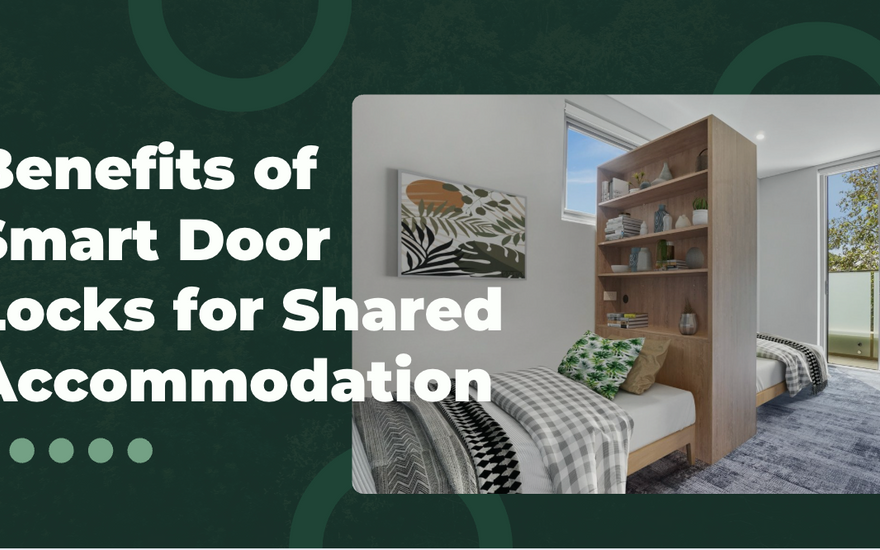 Benefits of Smart Door Locks for Shared Accommodation