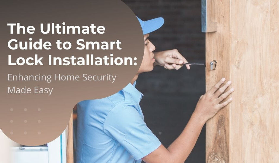 The Ultimate Guide to Smart Lock Installation: Enhancing Home Security ...
